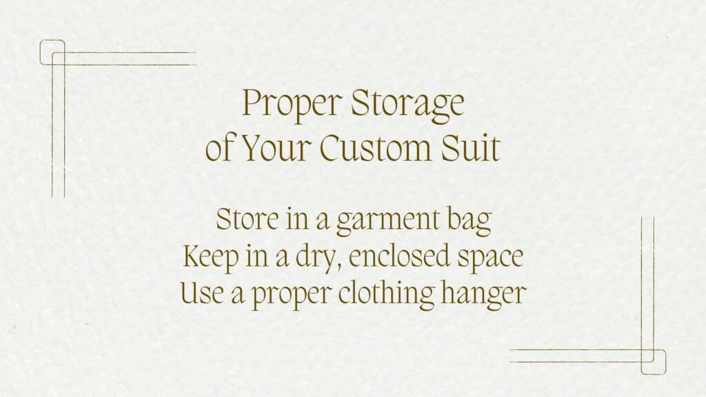 text describes proper storage of your custom suit 