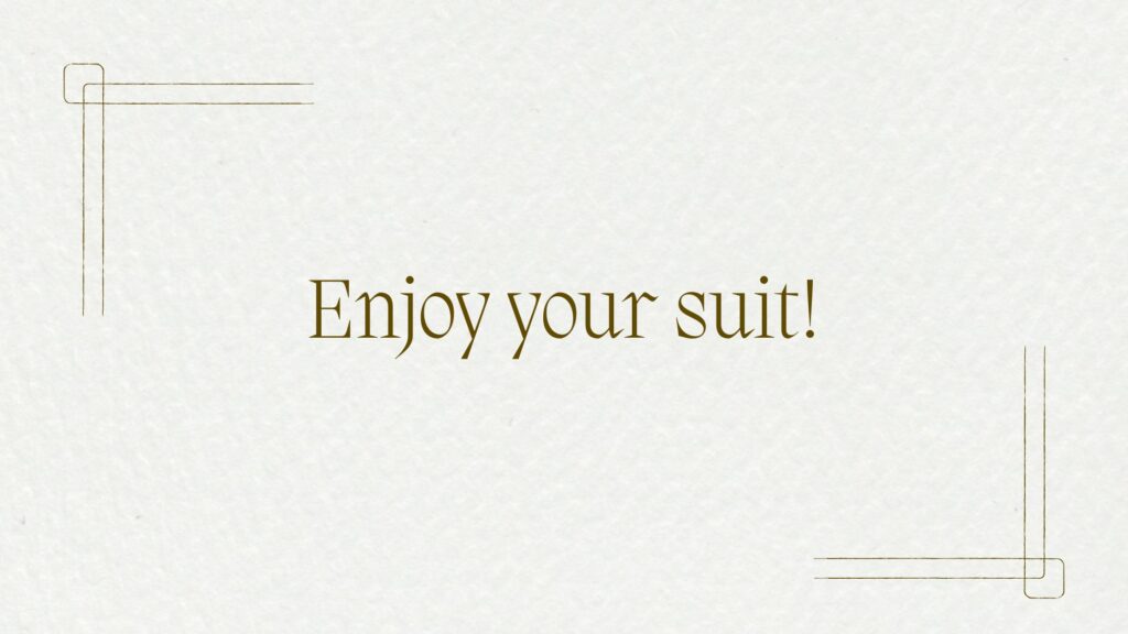 text reads enjoy your suit 